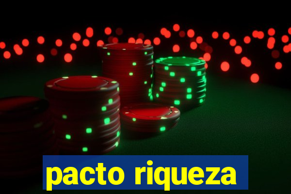 pacto riqueza