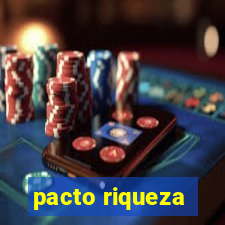 pacto riqueza