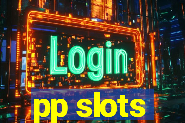 pp slots