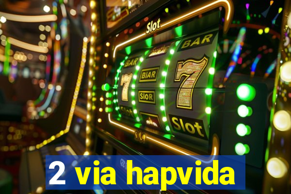 2 via hapvida