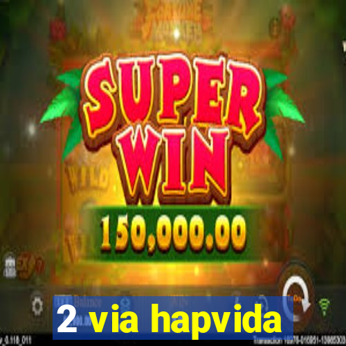 2 via hapvida