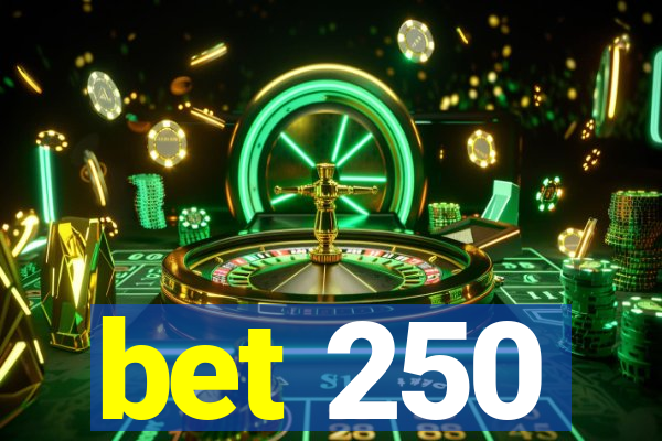 bet 250