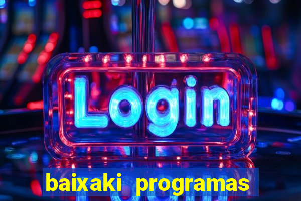 baixaki programas gratis para pc windows 7