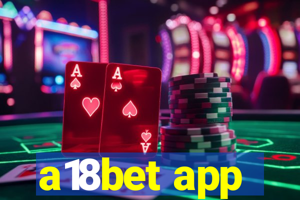 a18bet app
