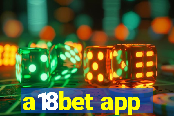 a18bet app