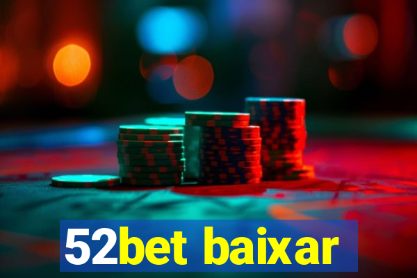 52bet baixar