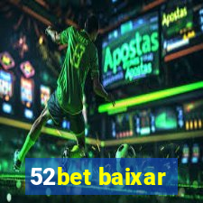 52bet baixar