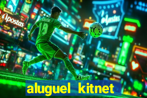 aluguel kitnet cruzeiro novo df