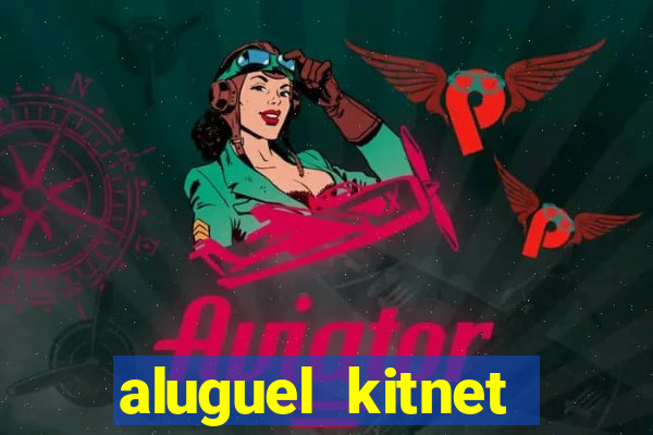 aluguel kitnet cruzeiro novo df