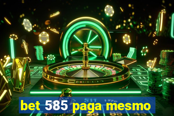 bet 585 paga mesmo