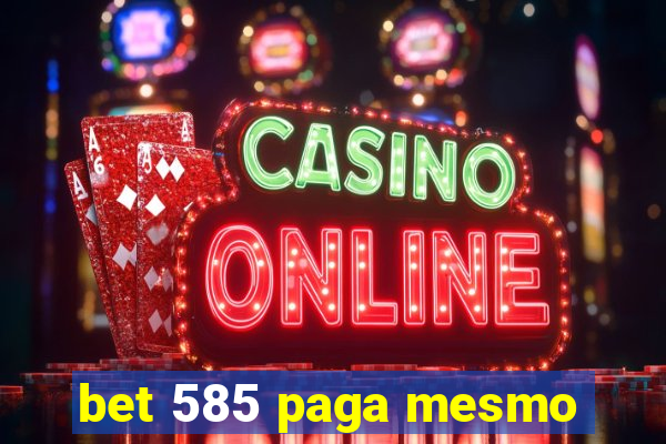 bet 585 paga mesmo