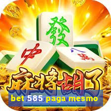 bet 585 paga mesmo