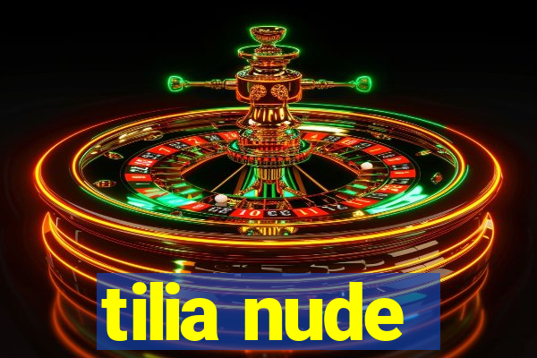 tilia nude