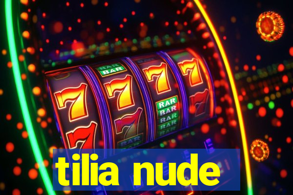 tilia nude