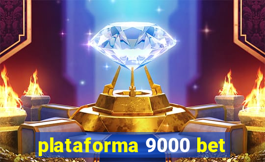 plataforma 9000 bet