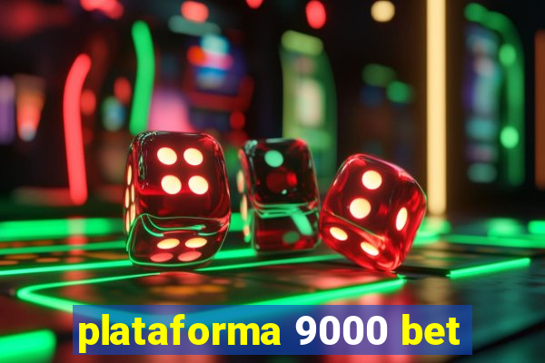 plataforma 9000 bet