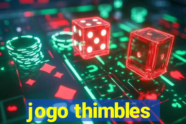 jogo thimbles