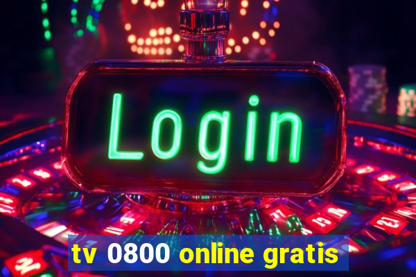tv 0800 online gratis