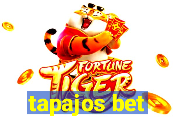 tapajos bet