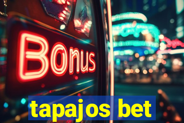 tapajos bet