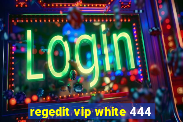 regedit vip white 444