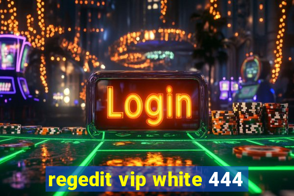 regedit vip white 444
