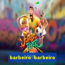 barbeiro barbeiro barbeiro bicho significado espiritual