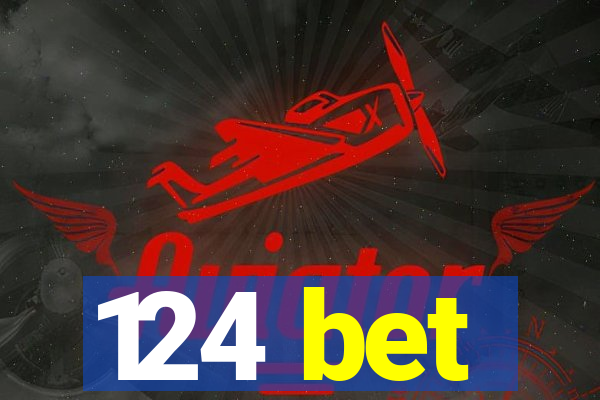 124 bet