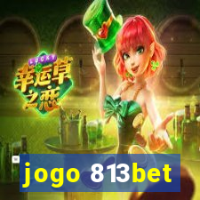 jogo 813bet