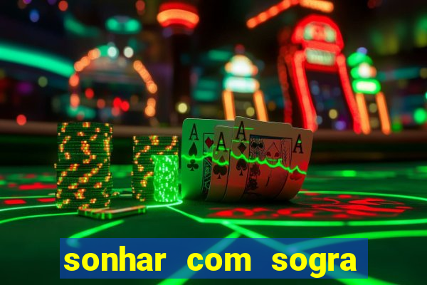 sonhar com sogra no jogo do bicho