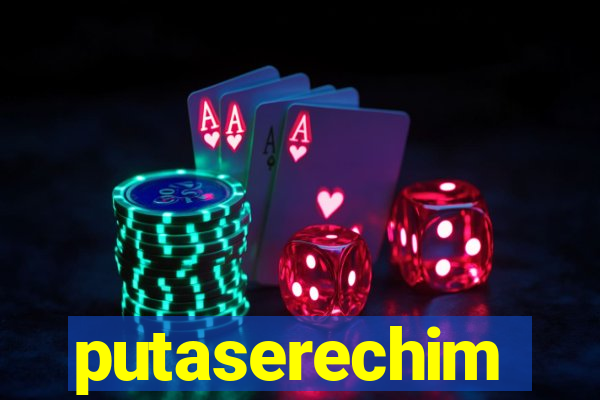 putaserechim