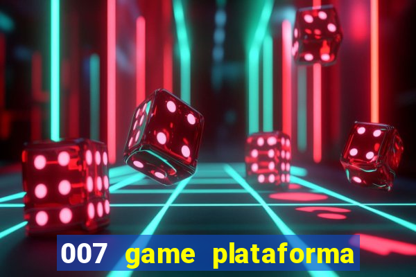 007 game plataforma de jogos
