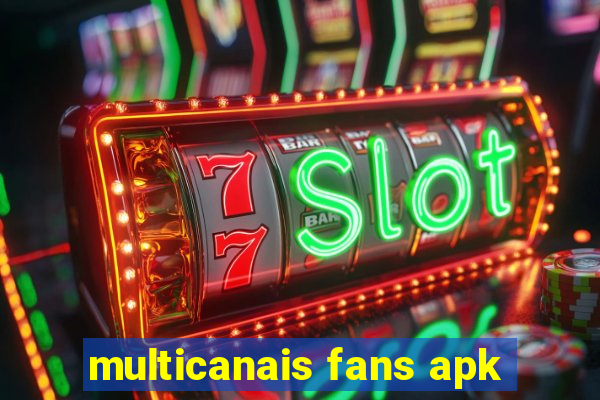 multicanais fans apk
