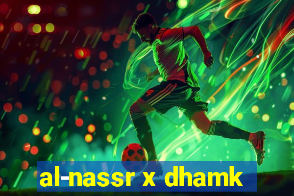 al-nassr x dhamk