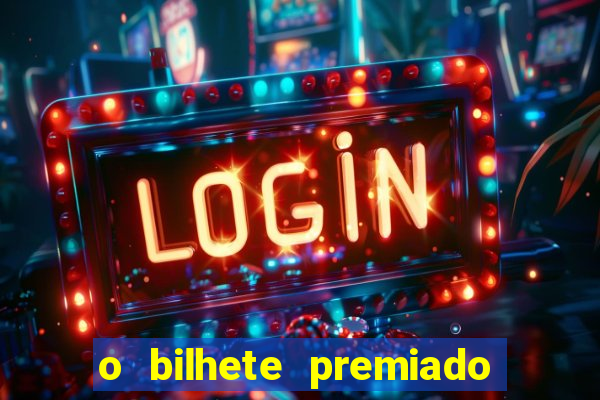 o bilhete premiado assistir filme completo dublado