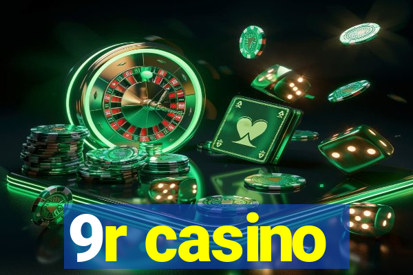 9r casino
