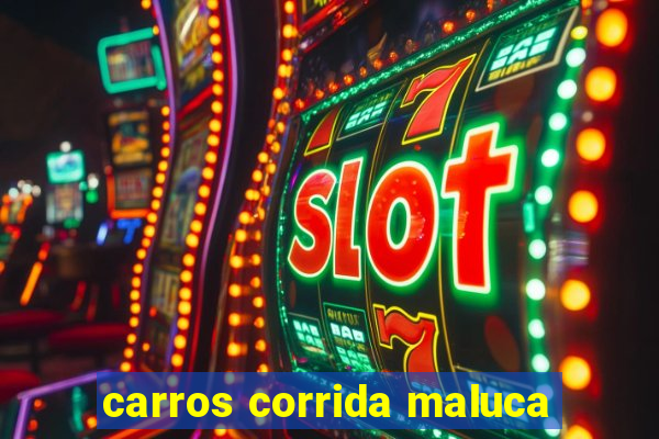 carros corrida maluca