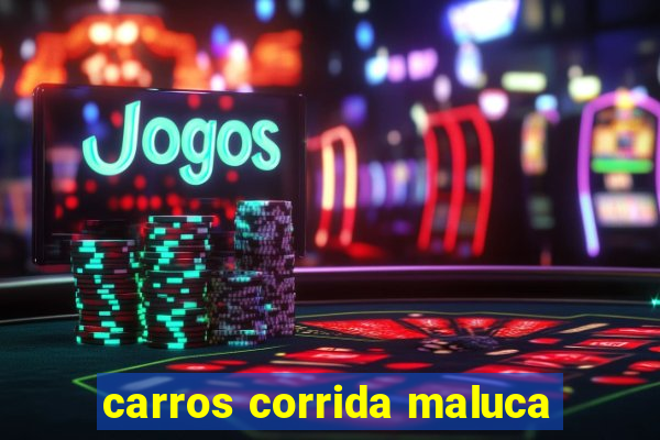 carros corrida maluca