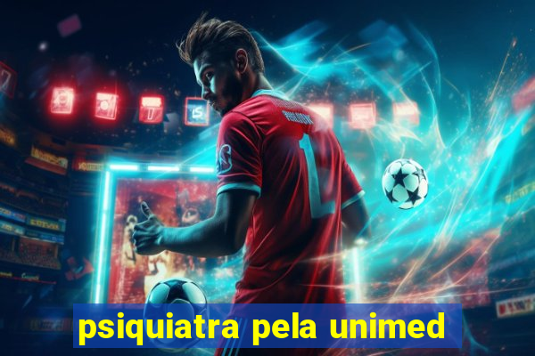 psiquiatra pela unimed