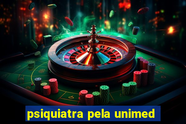 psiquiatra pela unimed