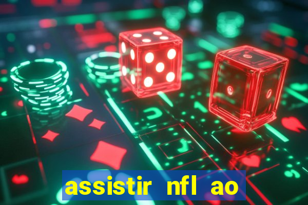 assistir nfl ao vivo gratis