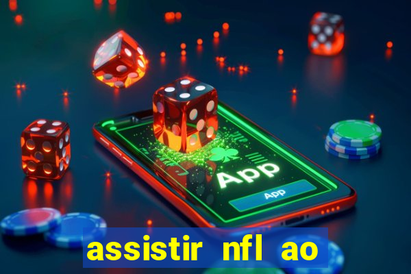 assistir nfl ao vivo gratis