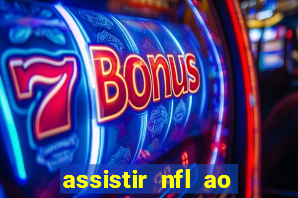 assistir nfl ao vivo gratis