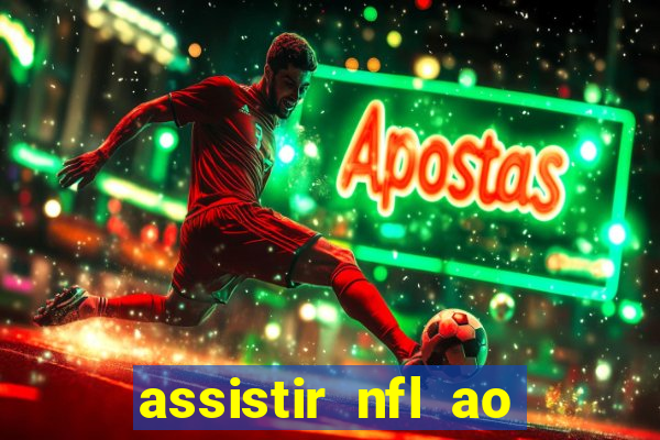 assistir nfl ao vivo gratis