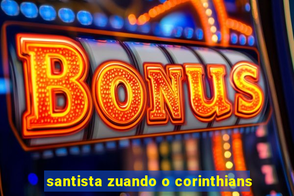 santista zuando o corinthians