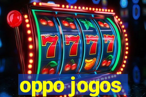 oppo jogos