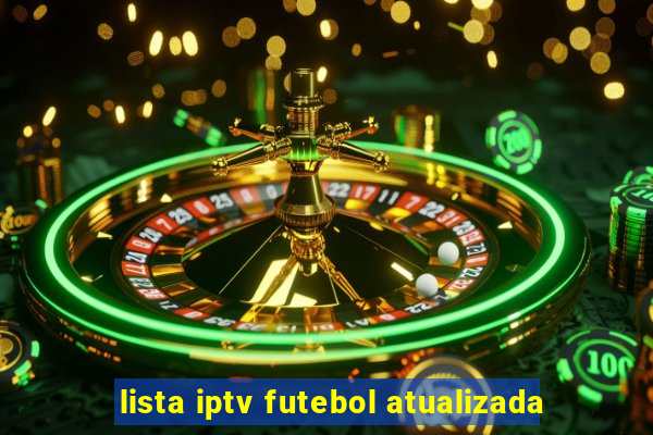 lista iptv futebol atualizada