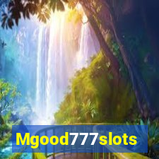 Mgood777slots