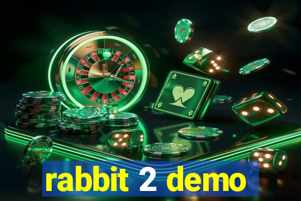 rabbit 2 demo