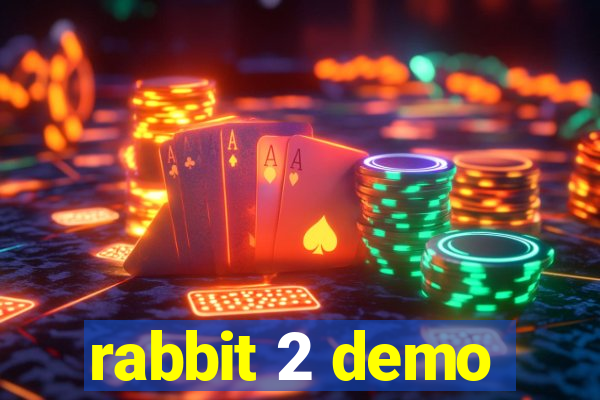 rabbit 2 demo